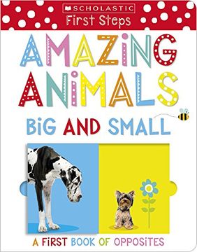 portada Amazing Animals big and Small: A First Book of Opposites (Scholastic Early Learners) (in English)