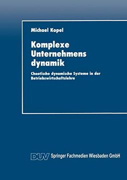 portada Komplexe Unternehmensdynamik: Chaotische Dynamische Systeme in der Betriebswirtschaftslehre (en Alemán)