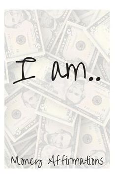 portada I Am....: Money Affirmations (en Inglés)