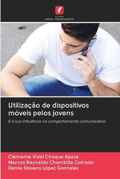 portada Utilização de Dispositivos Móveis Pelos Jovens: E a sua Influência no Comportamento Comunicativo (en Portugués)
