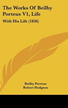 portada the works of beilby porteus v1, life: with his life (1836) (en Inglés)