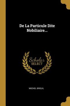 portada De La Particule Dite Nobiliaire... (en Francés)