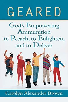 portada Geared: God's Empowering Ammunition to Reach, to Enlighten, and to Deliver (in English)