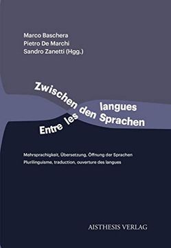 portada Zwischen den Sprachen / Entre les Langues: Mehrsprachigkeit, ã Bersetzung, ã Ffnung der Sprachen - Plurilinguisme, Traduction, Ouverture des Langues