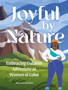 portada Joyful by Nature: Embracing Outdoor Adventure as Women of Color (in English)