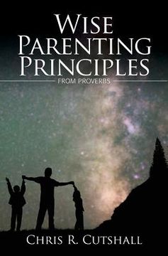 portada Wise Parenting Principles from Proverbs (en Inglés)