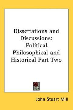 portada dissertations and discussions: political, philosophical and historical part two (in English)