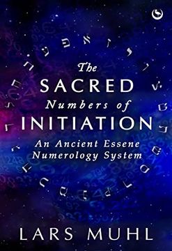portada The Sacred Numbers of Initiation: An Ancient Essene Numerology System 
