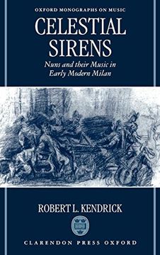 portada Celestial Sirens: Nuns and Their Music in Early Modern Milan (Oxford Monographs on Music) (en Inglés)