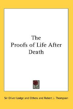 portada the proofs of life after death (en Inglés)
