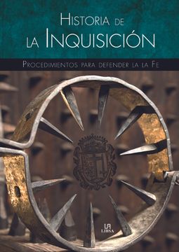 portada Historia de la Inquisición: Procedimientos Para Defender la fe (in Spanish)