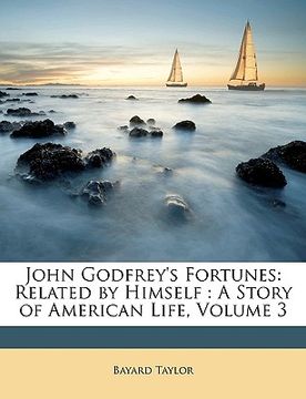 portada john godfrey's fortunes: related by himself: a story of american life, volume 3 (in English)
