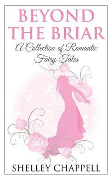 portada Beyond the Briar: A Collection of Romantic Fairy Tales (en Inglés)