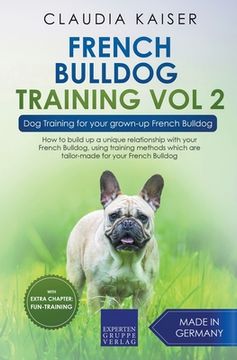 portada French Bulldog Training Vol 2 - Dog Training for Your Grown-up French Bulldog (en Inglés)