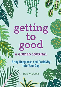 portada Getting to Good: A Guided Journal (en Inglés)