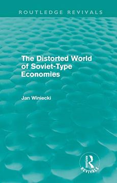 portada The Distorted World of Soviet-Type Economies (Routledge Revivals) (en Inglés)