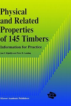 portada physical and related properties of 145 timbers: information for practice (en Inglés)