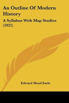portada an outline of modern history: a syllabus with map studies (1921) (en Inglés)