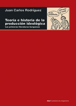 portada Teoría e Historia de la Producción Ideológica: Las Primeras Literaturas Burguesas