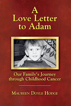 portada A Love Letter to Adam: Our Family's Journey through Childhood Cancer