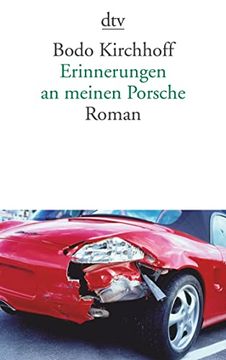 portada Erinnerungen an Meinen Porsche: Roman (Dtv Literatur)1. Januar 2012 von Bodo Kirchhoff 