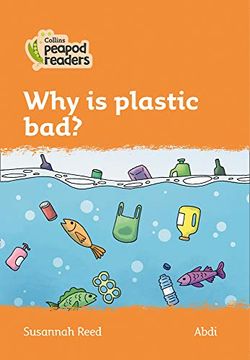 portada Why Is Plastic Bad?: Level 4 (in English)
