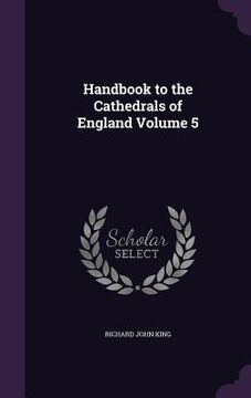 portada Handbook to the Cathedrals of England Volume 5 (in English)