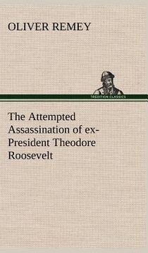 portada the attempted assassination of ex-president theodore roosevelt