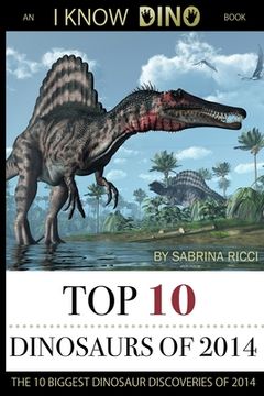 portada Top 10 Dinosaurs of 2014 (en Inglés)