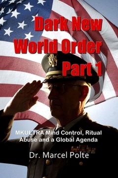portada Dark New World Order Part 1: MKULTRA Mind Control, Ritual Abuse and a Global Agenda