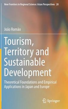 portada Tourism, Territory and Sustainable Development: Theoretical Foundations and Empirical Applications in Japan and Europe (en Inglés)