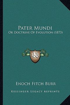 portada pater mundi: or doctrine of evolution (1873) (en Inglés)