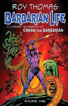portada Barbarian Life: A Literary Biography of Conan the Barbarian (Volume 1) (en Inglés)