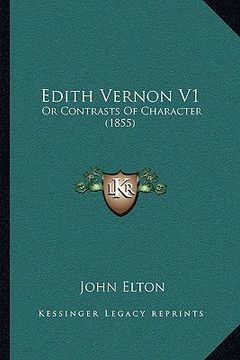 portada edith vernon v1: or contrasts of character (1855) or contrasts of character (1855) (en Inglés)