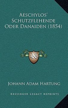 portada Aeschylos' Schutzflehende Oder Danaiden (1854) (in German)