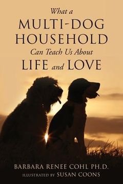 portada What a Multi-Dog Household Can Teach Us About Life and Love (en Inglés)