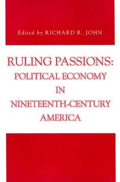 portada ruling passions: political economy in nineteenth-century america (en Inglés)