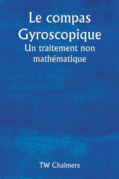 portada Le compas gyroscopique Un traitement non mathématique (in French)