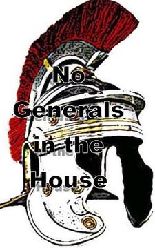 portada No Generals In the House: Faith, Facts and Fatherhood (en Inglés)