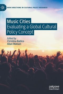 portada Music Cities: Evaluating a Global Cultural Policy Concept (in English)