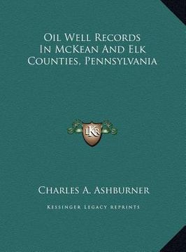 portada oil well records in mckean and elk counties, pennsylvania (en Inglés)