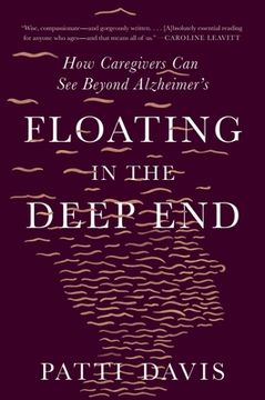 portada Floating in the Deep End: How Caregivers can see Beyond Alzheimer'S (en Inglés)
