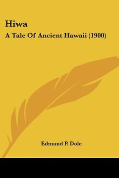 portada hiwa: a tale of ancient hawaii (1900)