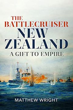 portada The Battlecruiser New Zealand: A Gift to Empire (in English)