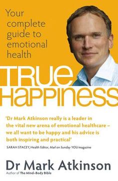portada true happiness: your complete guide to emotional health (en Inglés)