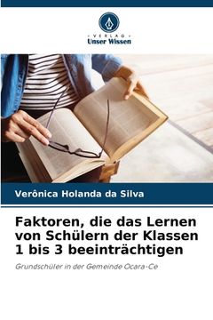 portada Faktoren, die das Lernen von Schülern der Klassen 1 bis 3 beeinträchtigen (in German)