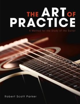 portada The Art of Practice: A Method for the Study of the Guitar Volume 1