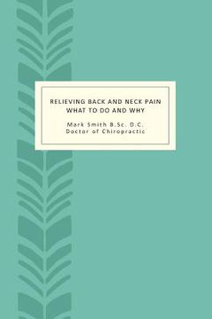 portada Relieving Back and Neck Pain: What to do and why (in English)