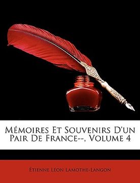 portada Mémoires Et Souvenirs d'Un Pair de France--, Volume 4 (en Francés)