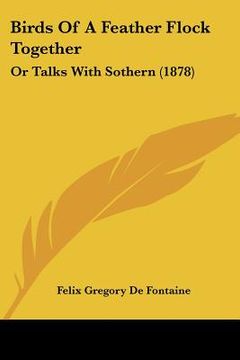 portada birds of a feather flock together: or talks with sothern (1878) (in English)
